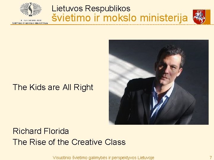 Lietuvos Respublikos švietimo ir mokslo ministerija The Kids are All Right Richard Florida The