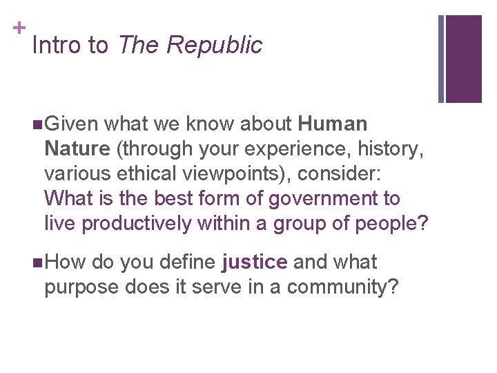 + Intro to The Republic n Given what we know about Human Nature (through
