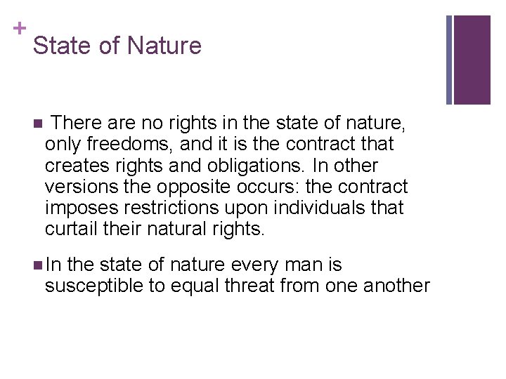 + State of Nature n There are no rights in the state of nature,