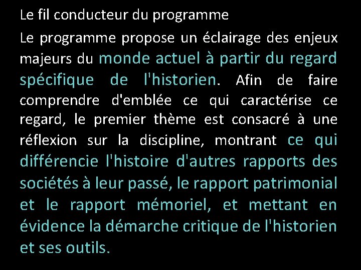 Le fil conducteur du programme Le programme propose un éclairage des enjeux majeurs du