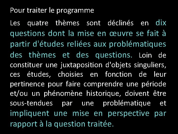 Pour traiter le programme Les quatre thèmes sont déclinés en dix questions dont la