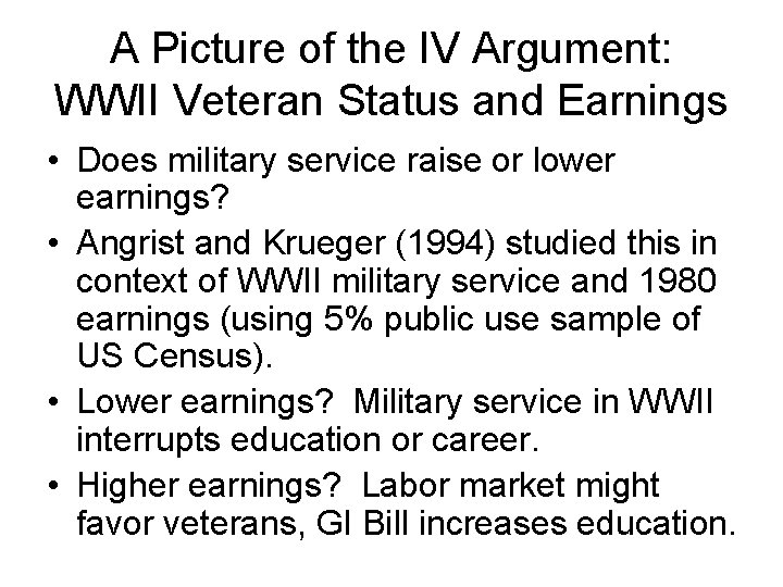 A Picture of the IV Argument: WWII Veteran Status and Earnings • Does military