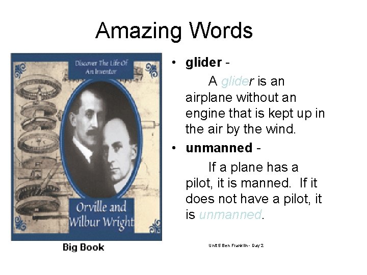 Amazing Words • glider A glider is an airplane without an engine that is