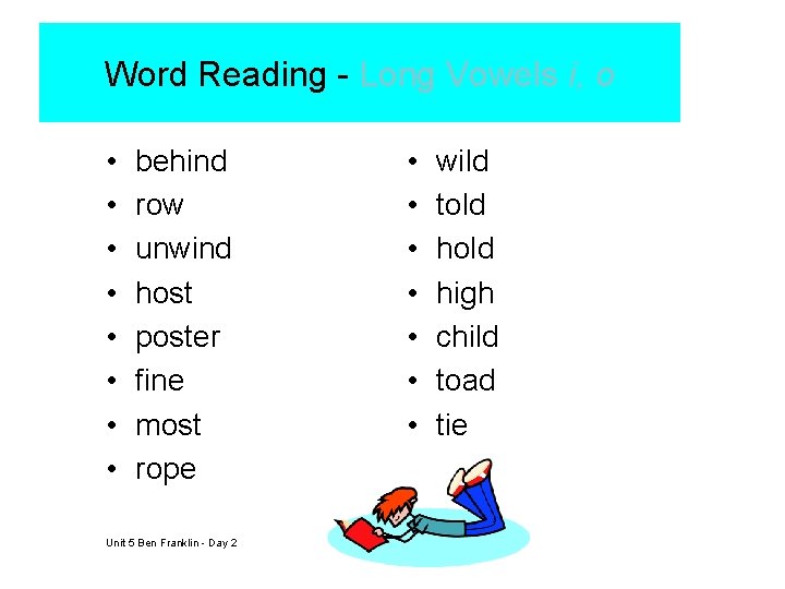 Word Reading - Long Vowels i, o • • behind row unwind host poster