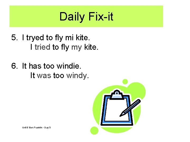 Daily Fix-it 5. I tryed to fly mi kite. I tried to fly my