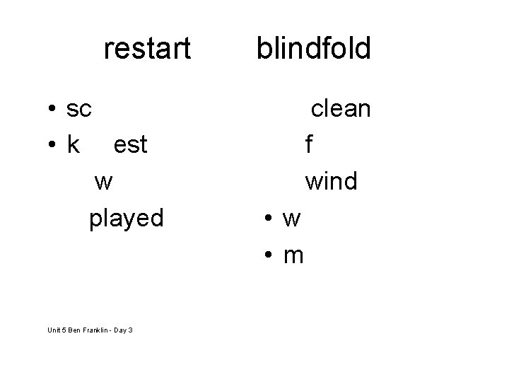 restart • • scold kindest unwind replayed Unit 5 Ben Franklin - Day 3