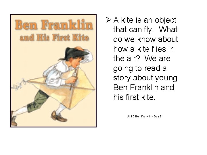 Ø A kite is an object that can fly. What do we know about