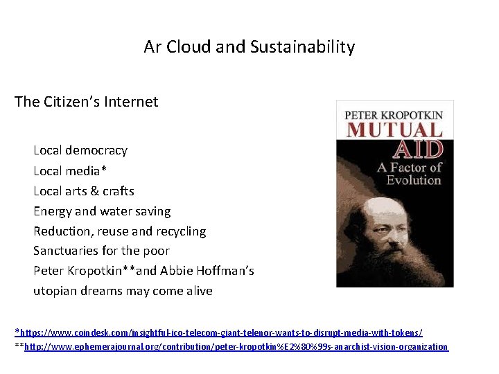 Ar Cloud and Sustainability The Citizen’s Internet Local democracy Local media* Local arts &