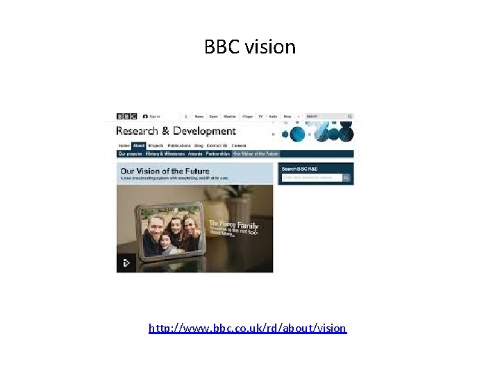 BBC vision http: //www. bbc. co. uk/rd/about/vision 