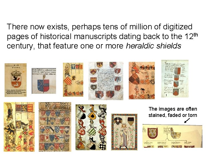 There now exists, perhaps tens of million of digitized pages of historical manuscripts dating