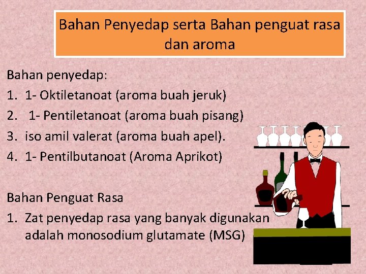 Bahan Penyedap serta Bahan penguat rasa dan aroma Bahan penyedap: 1. 1 - Oktiletanoat