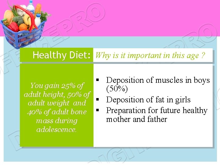 Healthy Diet: Why is it important in this age ? § Deposition of muscles