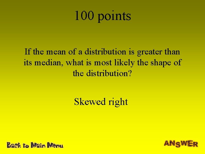 100 points If the mean of a distribution is greater than its median, what