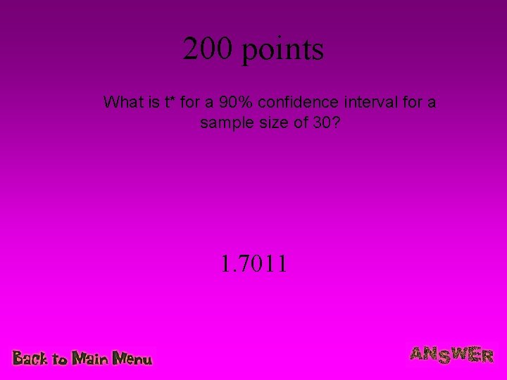 200 points What is t* for a 90% confidence interval for a sample size