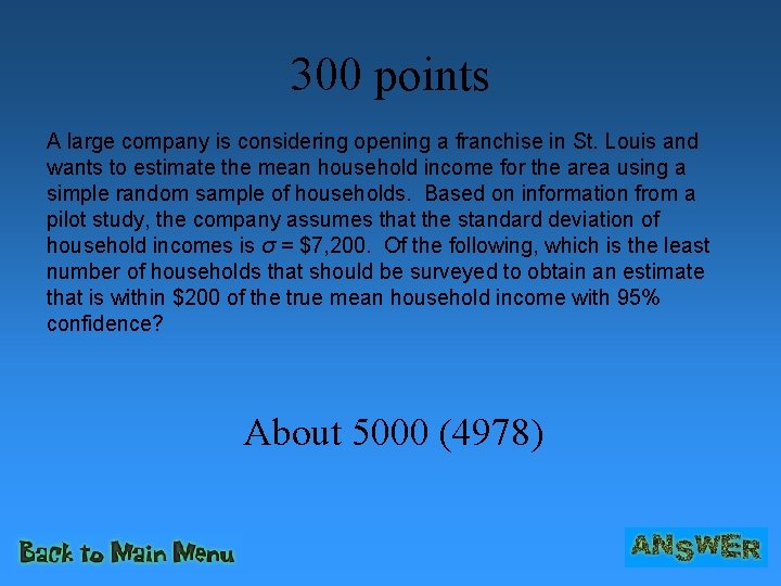 300 points A large company is considering opening a franchise in St. Louis and