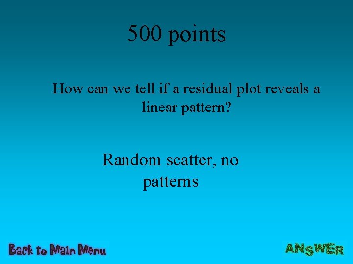 500 points How can we tell if a residual plot reveals a linear pattern?