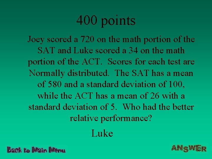 400 points Joey scored a 720 on the math portion of the SAT and
