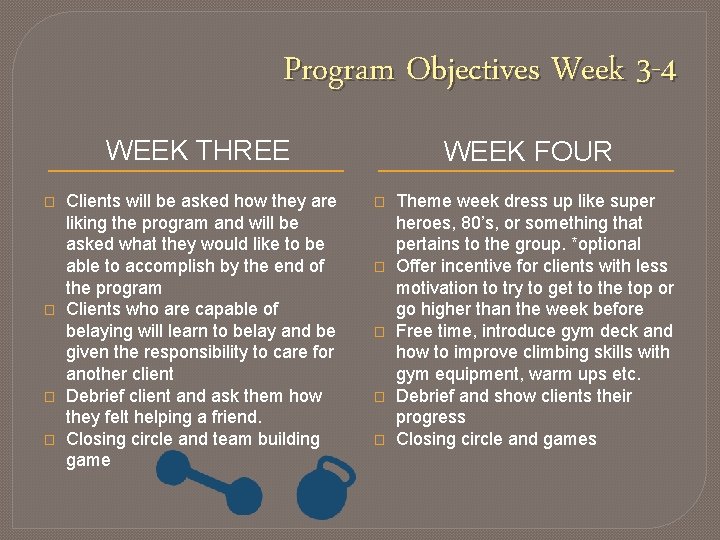 Program Objectives Week 3 -4 WEEK THREE � � Clients will be asked how