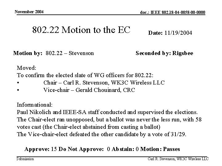 November 2004 802. 22 Motion to the EC Motion by: 802. 22 – Stevenson