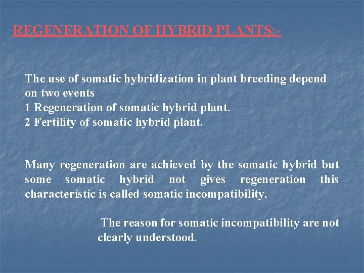 REGENERATION OF HYBRID PLANTS: The use of somatic hybridization in plant breeding depend on