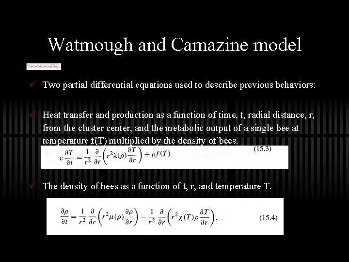 Watmough and Camazine model ü Two partial differential equations used to describe previous behaviors: