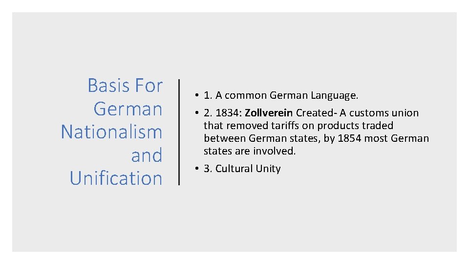 Basis For German Nationalism and Unification • 1. A common German Language. • 2.