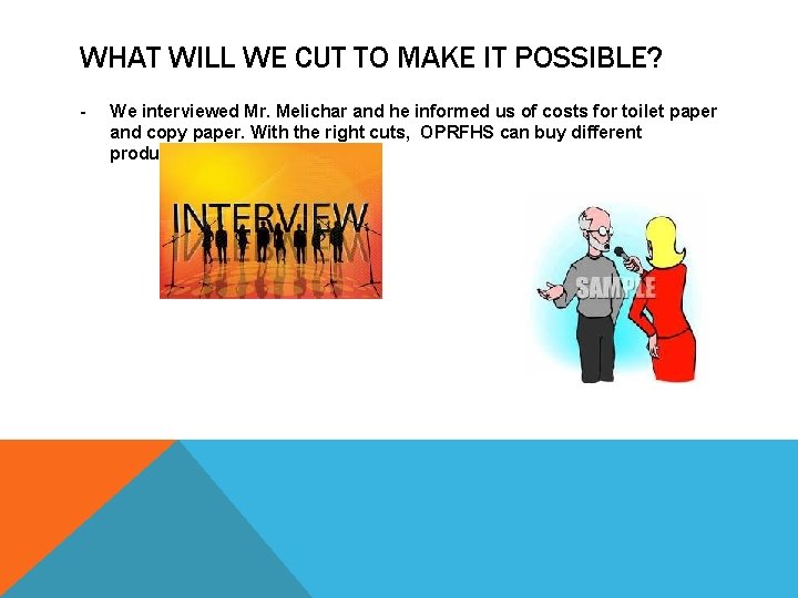 WHAT WILL WE CUT TO MAKE IT POSSIBLE? - We interviewed Mr. Melichar and