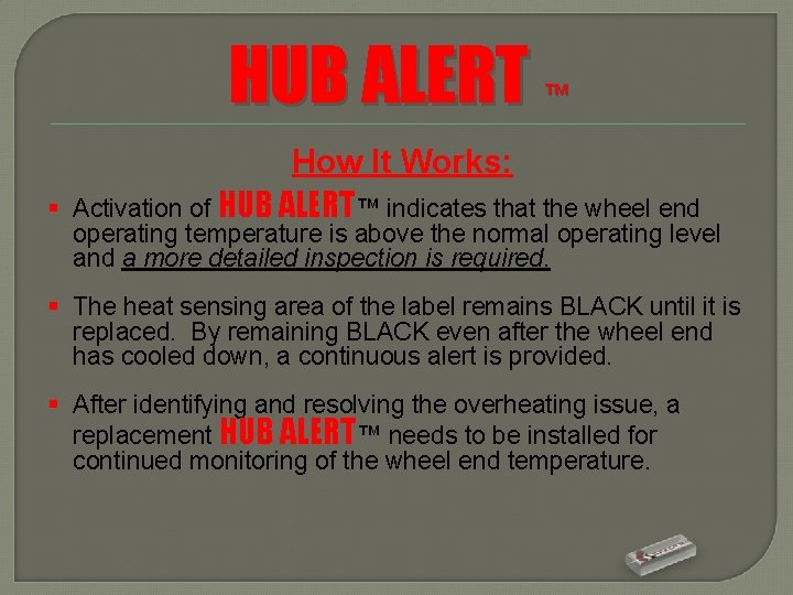 HUB ALERT § ™ How It Works: Activation of HUB ALERT™ indicates that the