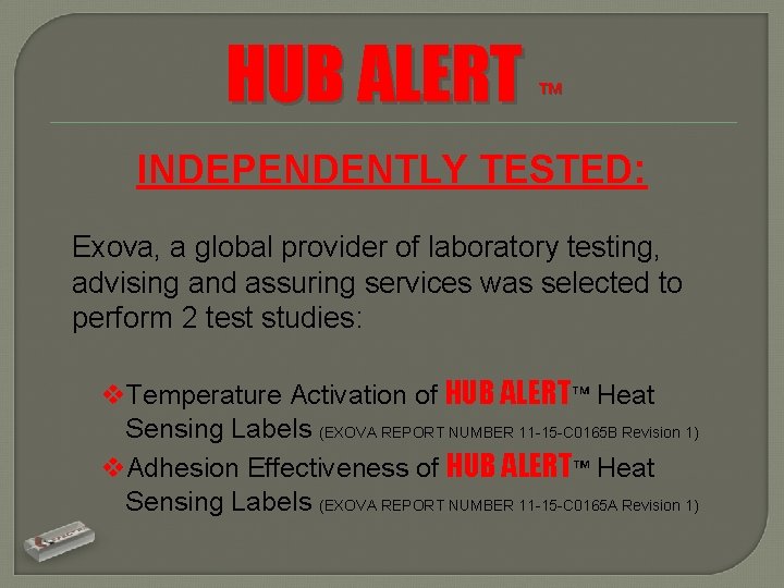 HUB ALERT ™ INDEPENDENTLY TESTED: Exova, a global provider of laboratory testing, advising and