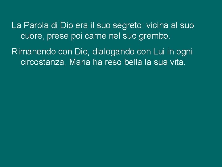 La Parola di Dio era il suo segreto: vicina al suo cuore, prese poi La Parola di Dio era il suo segreto: vicina al suo cuore, prese poi