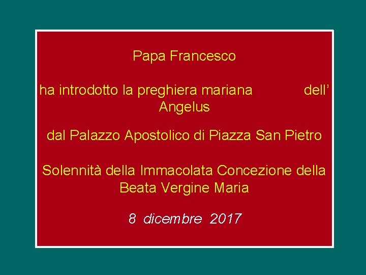 Papa Francesco ha introdotto la preghiera mariana Angelus dell’ dal Palazzo Apostolico di Piazza Papa Francesco ha introdotto la preghiera mariana Angelus dell’ dal Palazzo Apostolico di Piazza