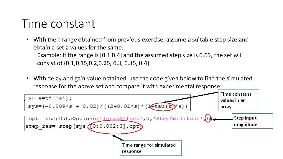 Time constant • With the τ range obtained from previous exercise, assume a suitable Time constant • With the τ range obtained from previous exercise, assume a suitable