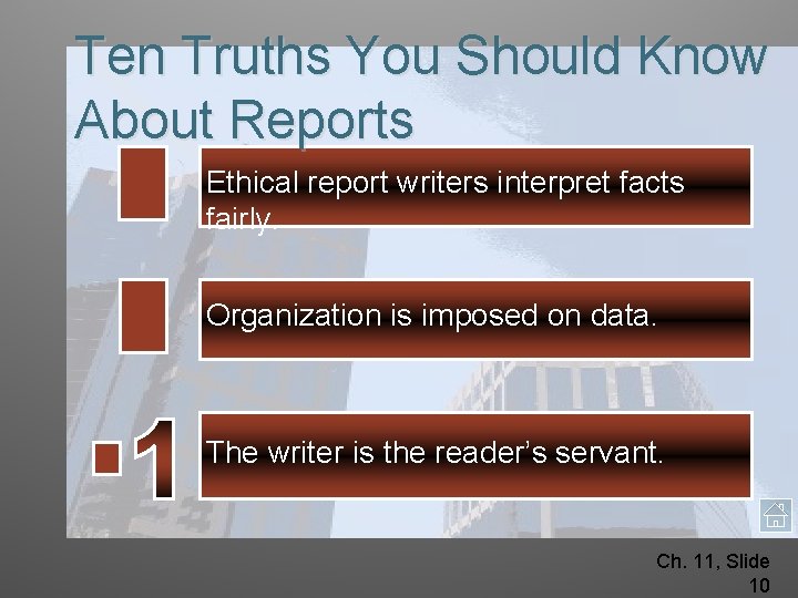 Ten Truths You Should Know About Reports Ethical report writers interpret facts fairly. Organization