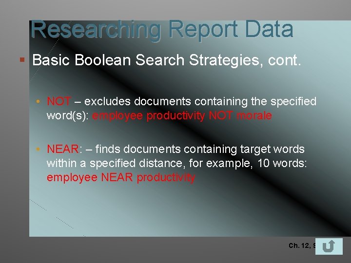 Researching Report Data § Basic Boolean Search Strategies, cont. • NOT – excludes documents