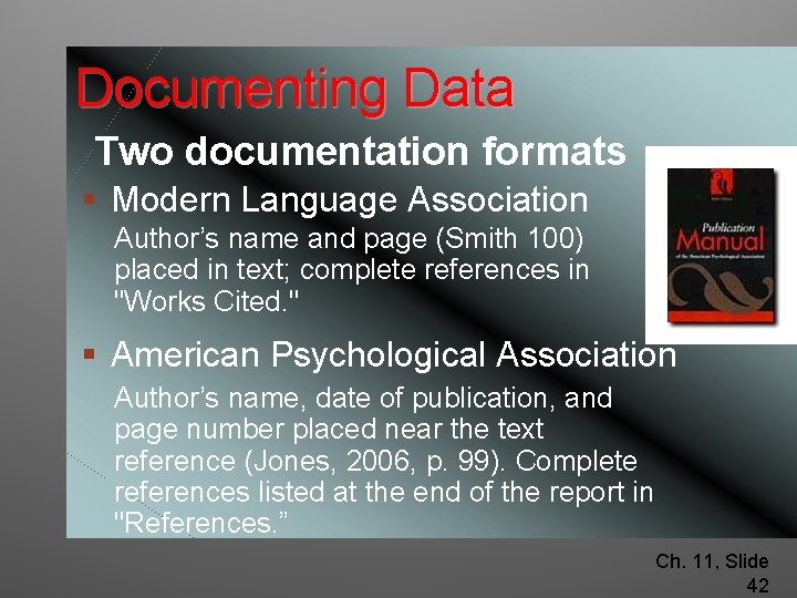 Documenting Data Two documentation formats § Modern Language Association Author’s name and page (Smith