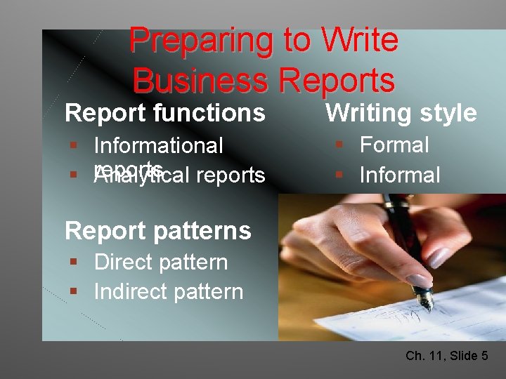 Preparing to Write Business Report functions § Informational § reports Analytical reports Writing style