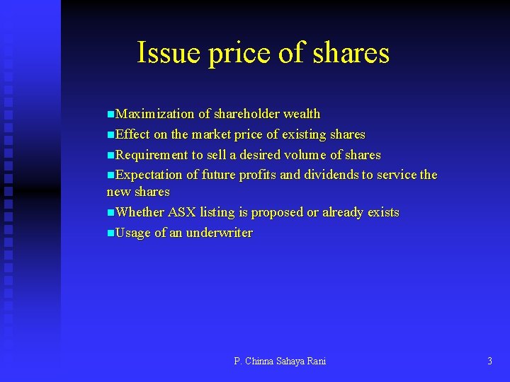 Issue price of shares n. Maximization of shareholder wealth n. Effect on the market