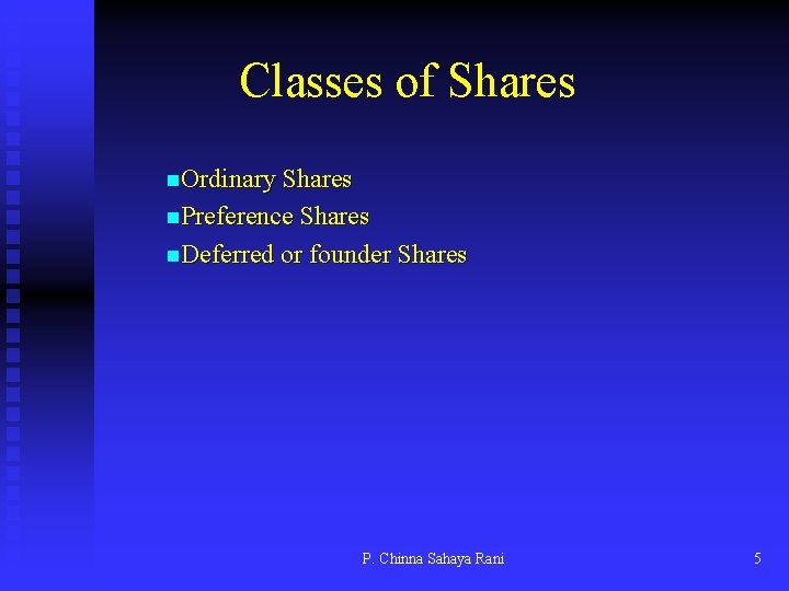 Classes of Shares n. Ordinary Shares n. Preference Shares n. Deferred or founder Shares