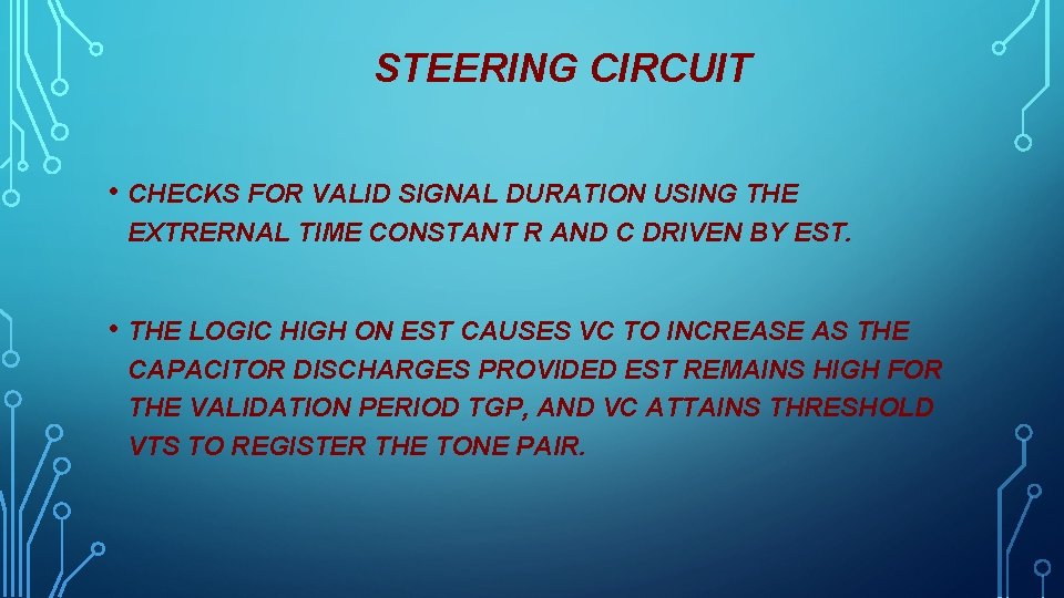 STEERING CIRCUIT • CHECKS FOR VALID SIGNAL DURATION USING THE EXTRERNAL TIME CONSTANT R