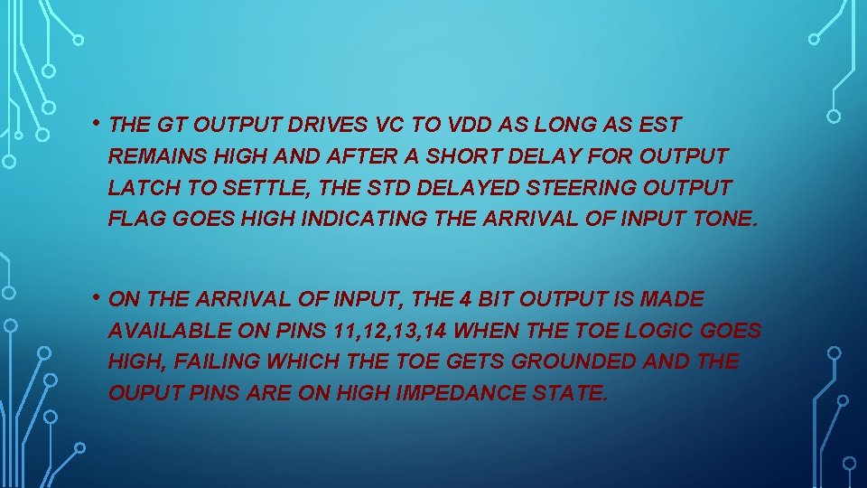  • THE GT OUTPUT DRIVES VC TO VDD AS LONG AS EST REMAINS