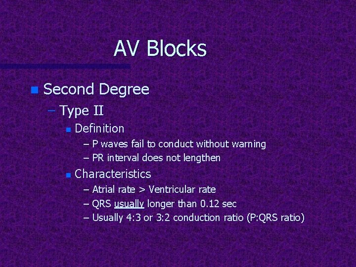AV Blocks n Second Degree – Type II n Definition – P waves fail