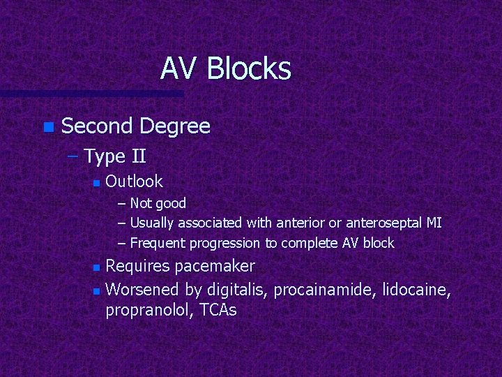 AV Blocks n Second Degree – Type II n Outlook – Not good –