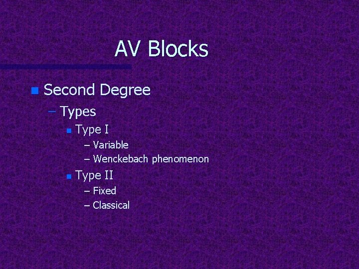 AV Blocks n Second Degree – Types n Type I – Variable – Wenckebach