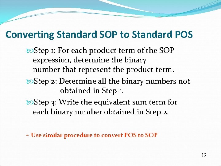 Converting Standard SOP to Standard POS Step 1: For each product term of the Converting Standard SOP to Standard POS Step 1: For each product term of the