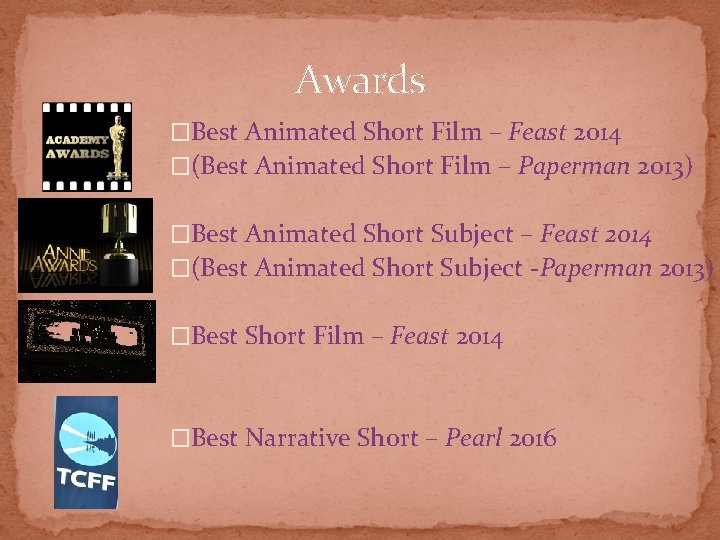 Awards �Best Animated Short Film – Feast 2014 �(Best Animated Short Film – Paperman