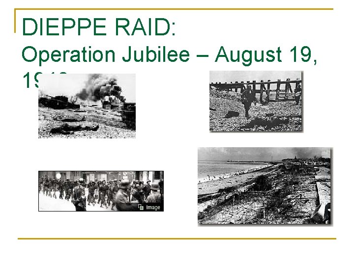 DIEPPE RAID: Operation Jubilee – August 19, 1942 