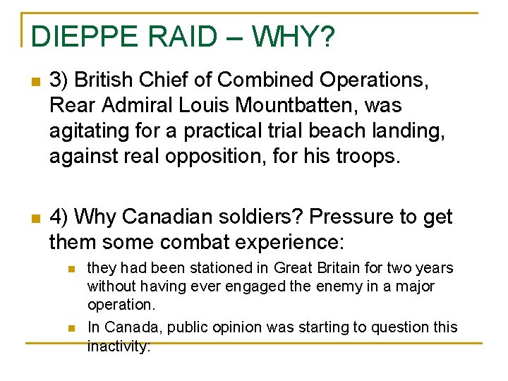 DIEPPE RAID – WHY? n 3) British Chief of Combined Operations, Rear Admiral Louis
