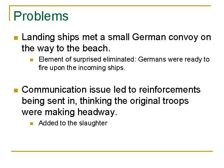 Problems n Landing ships met a small German convoy on the way to the