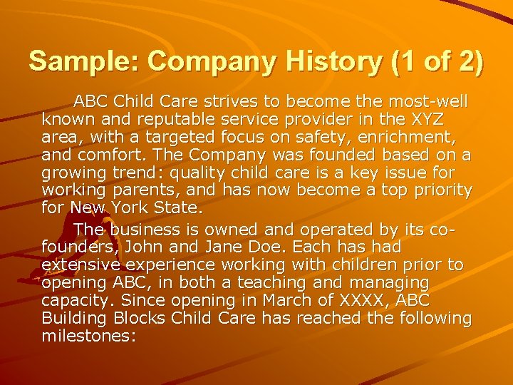 Sample: Company History (1 of 2) ABC Child Care strives to become the most-well