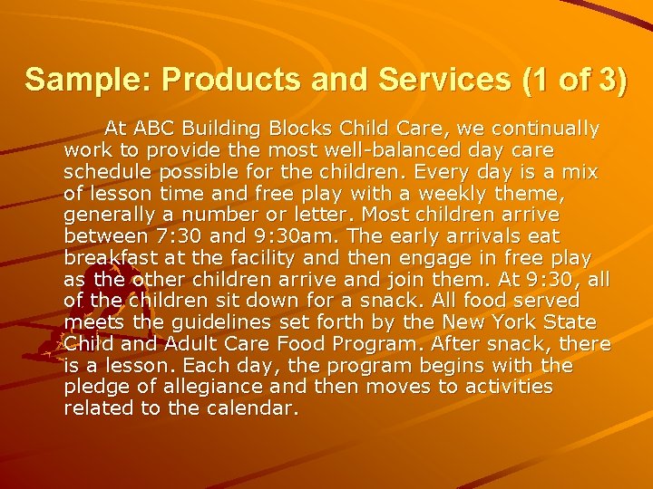 Sample: Products and Services (1 of 3) At ABC Building Blocks Child Care, we